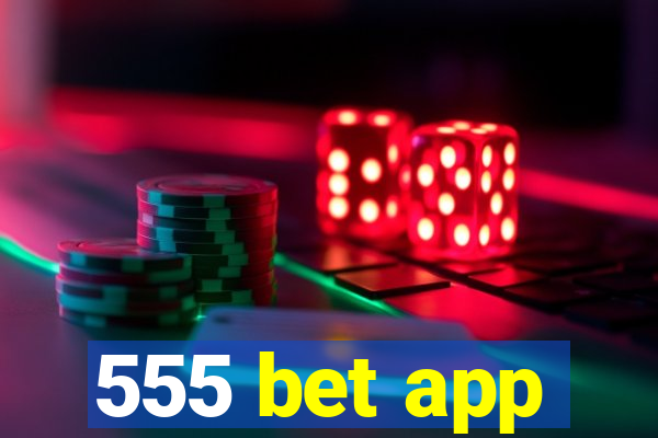 555 bet app